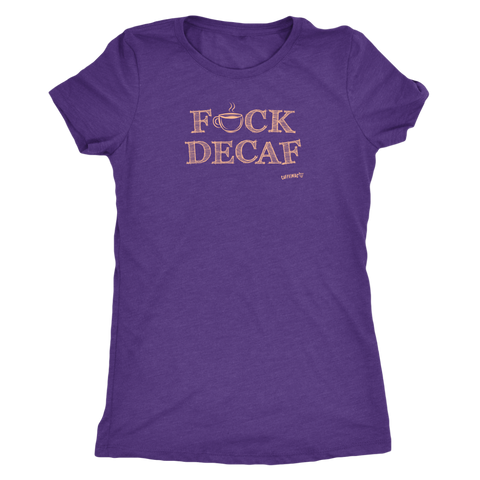 Image of front view of a woman's purple shirt with the F_ck Decaf design by Caffeiniac