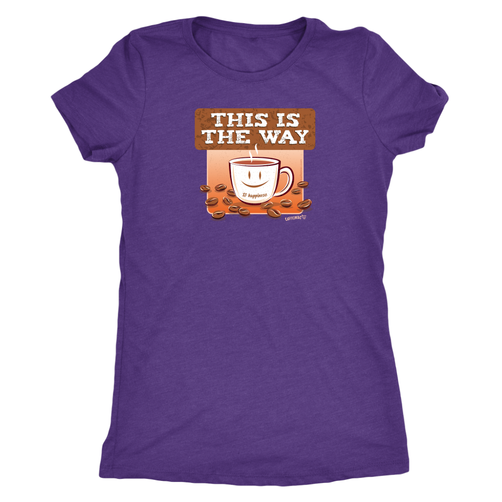 This is the Way - Womens Triblend Shirt by Next Level