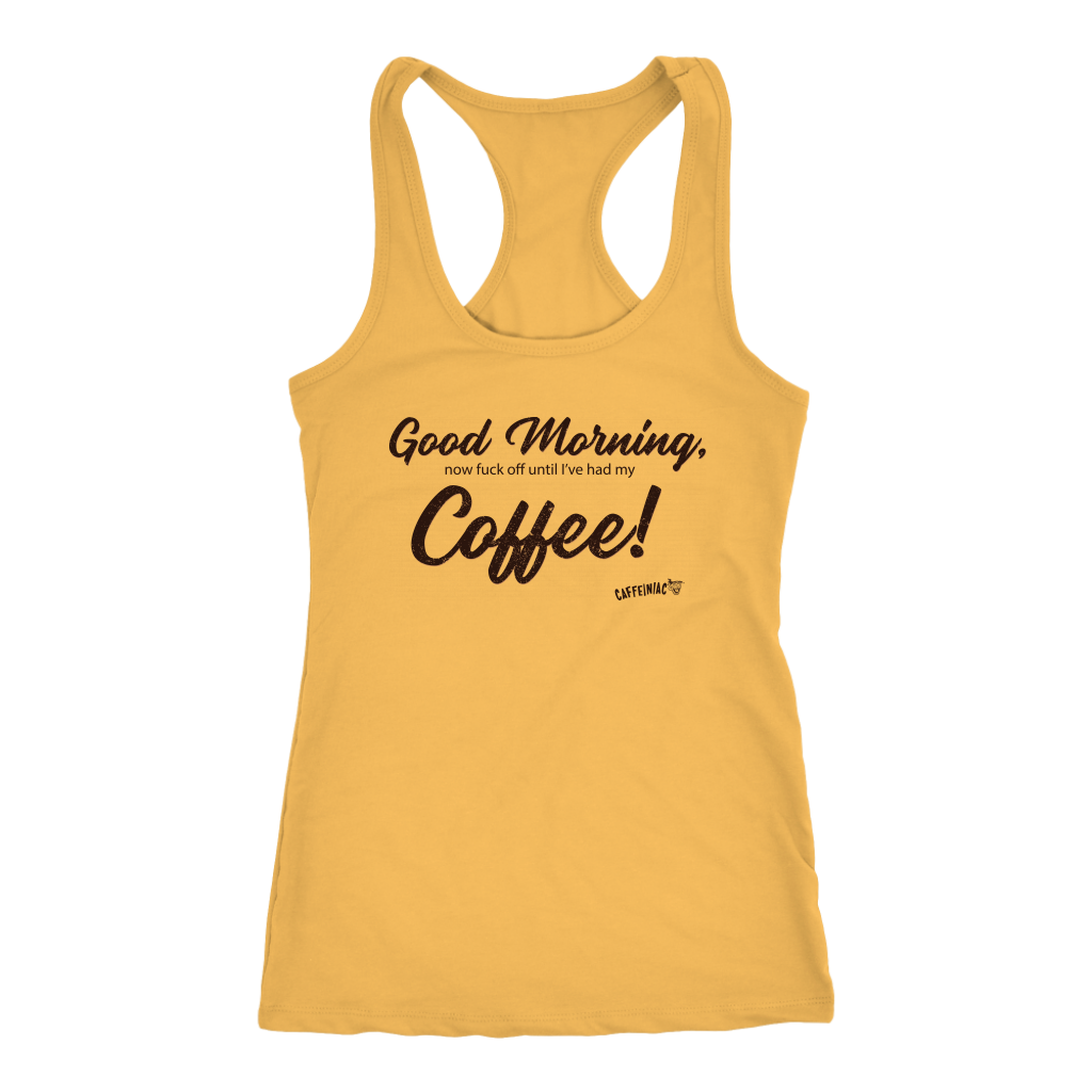 Good Morning...Coffee!  Racerback Tank