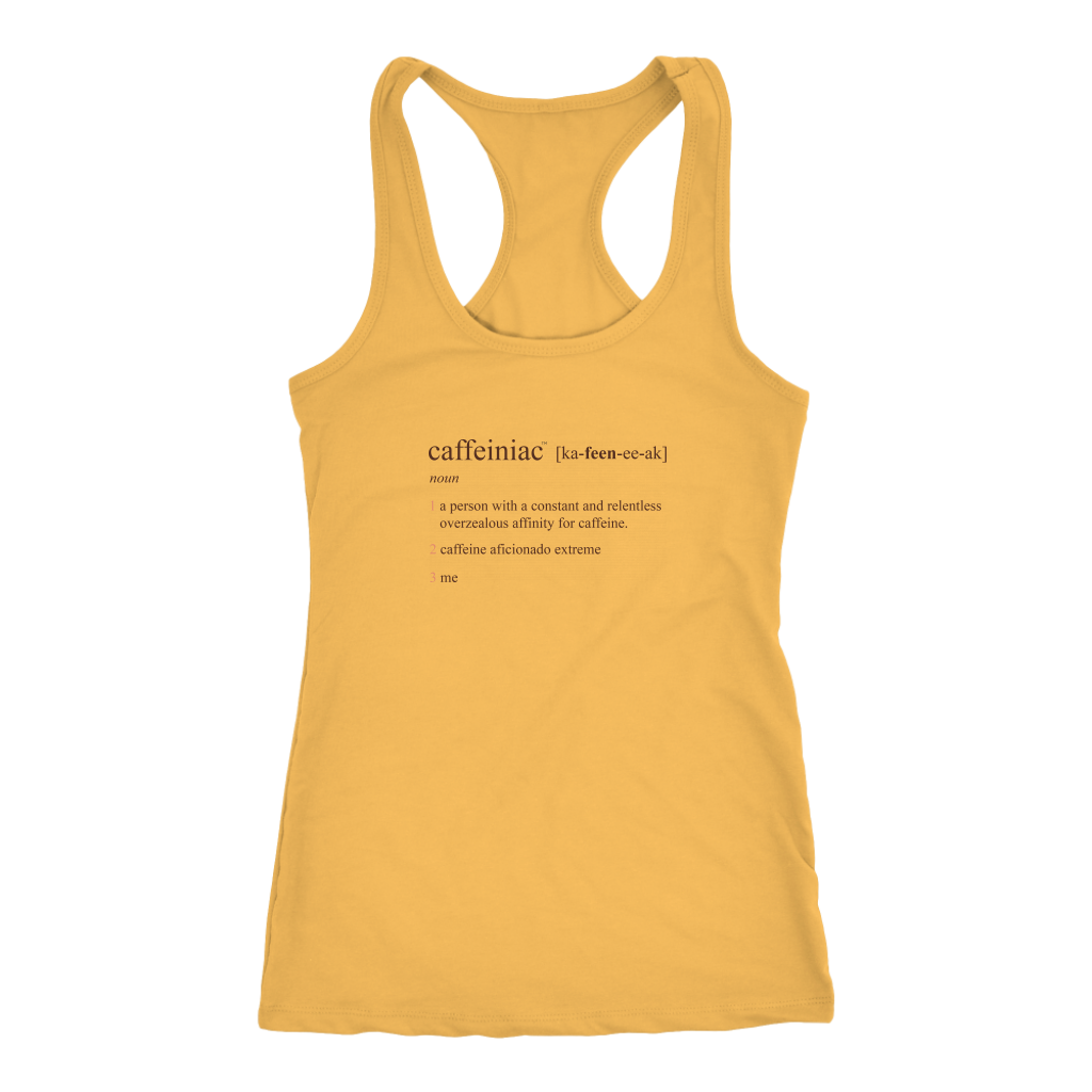 Caffeiniac Defined - Next Level Racerback Tank