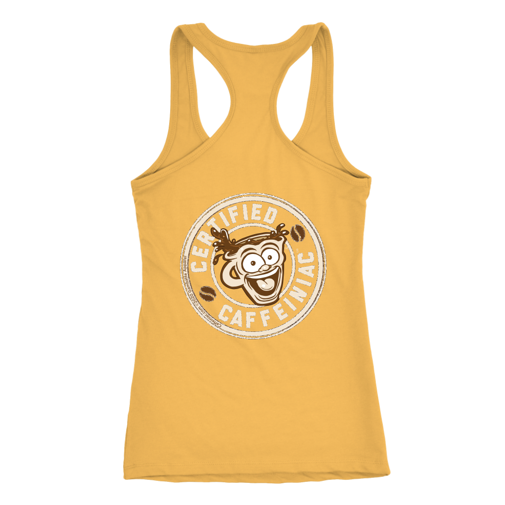 Certified Caffeiniac - Next Level Racerback Tank