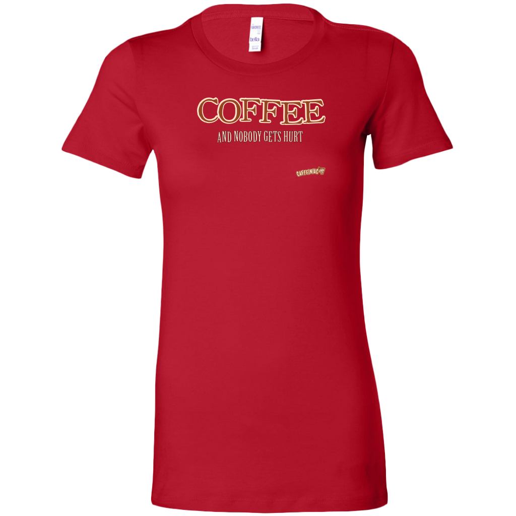 front view of a womans red shirt featuring the Caffeiniac design "Coffee and nobody gets hurt" on the front 