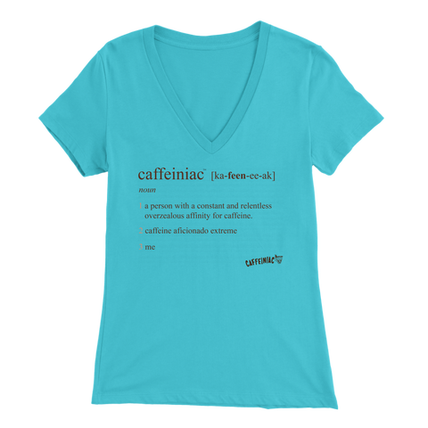 Image of a woman's v-neck shirt featuring the Caffeiniac Defined design on the front