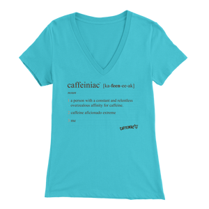 a woman's v-neck shirt featuring the Caffeiniac Defined design on the front