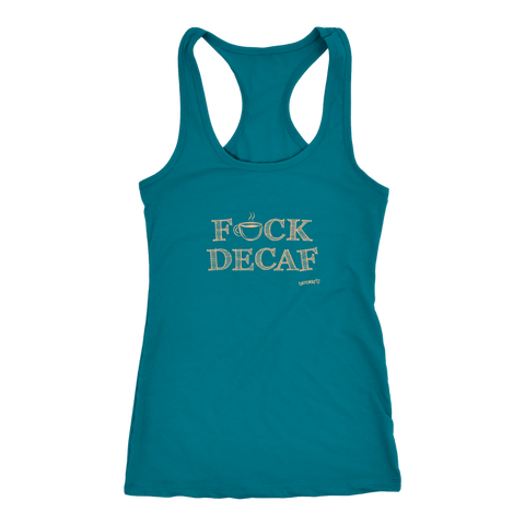 Image of front view of a teal tank top with the original Caffeiniac design F_CK DECAF on the front in tan ink