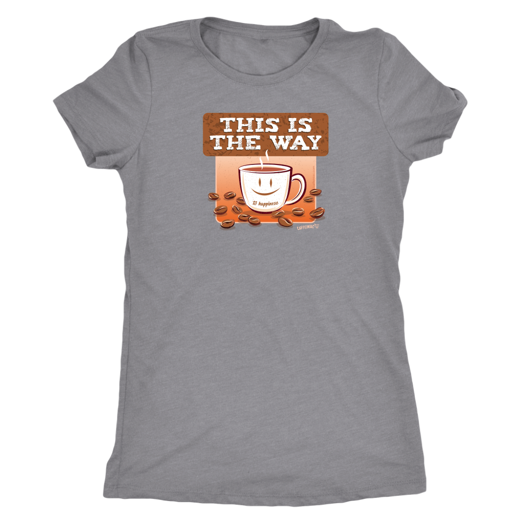 This is the Way - Womens Triblend Shirt by Next Level