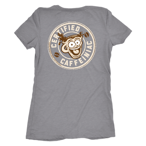 Image of Certified Caffeiniac - Next Level Womens Triblend Shirt