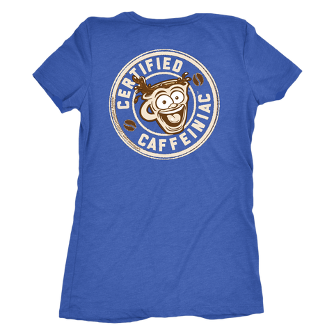 Image of Certified Caffeiniac - Next Level Womens Triblend Shirt