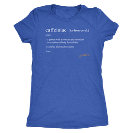Caffeiniac Defined - Next Level Womens Triblend