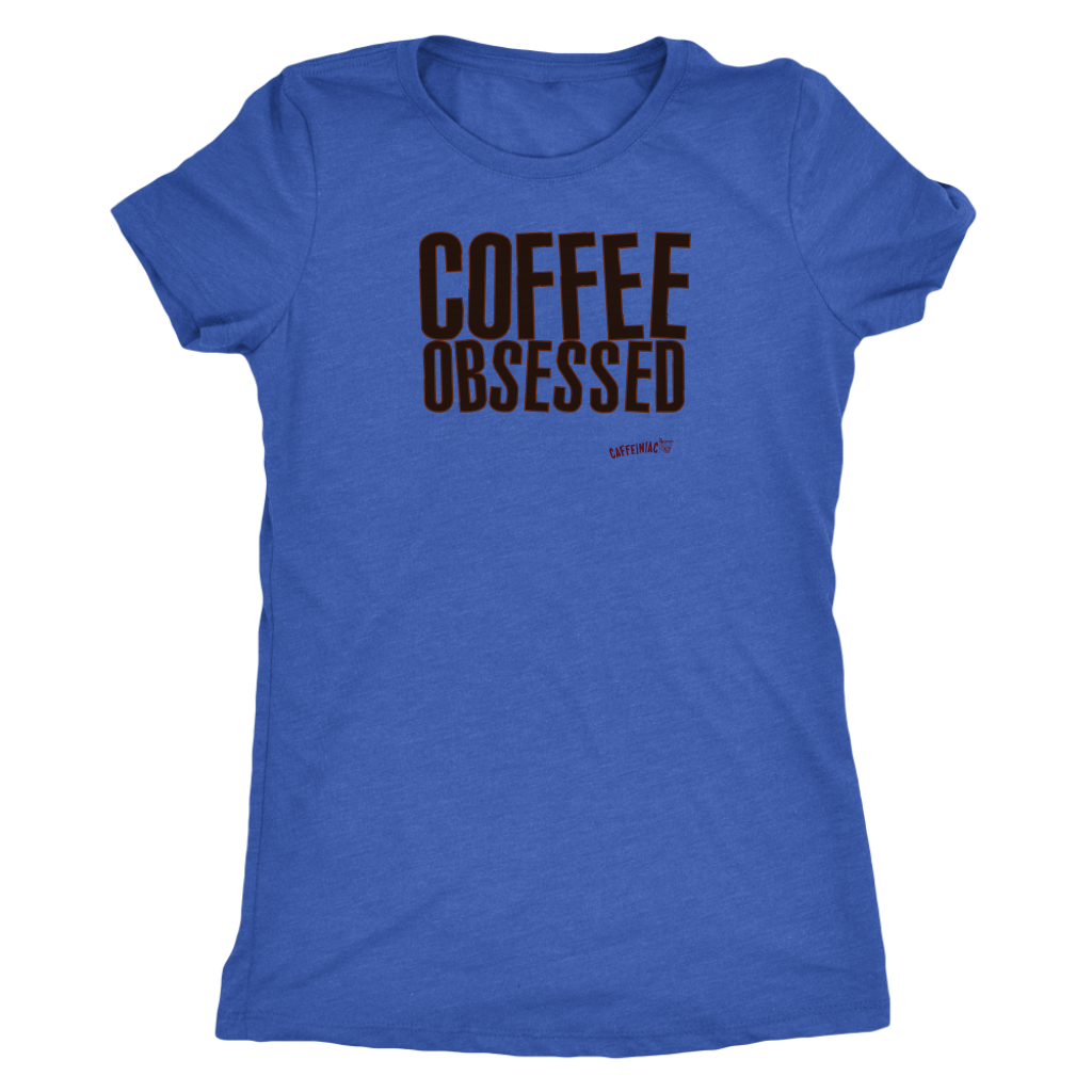 Coffee Obsessed Womens Triblend Shirt