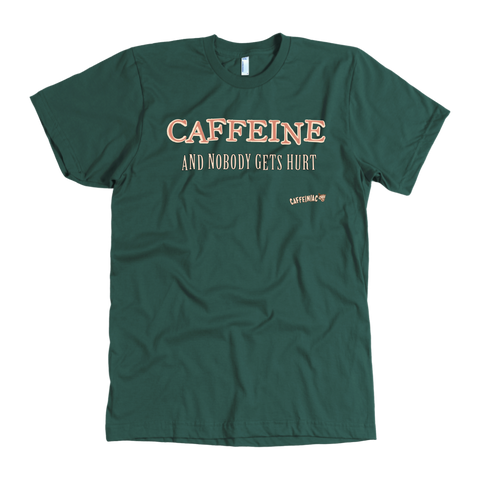 Image of front view of a green Caffeiniac t-shirt with the design CAFFEINE and nobody gets hurt