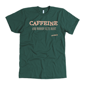 front view of a green Caffeiniac t-shirt with the design CAFFEINE and nobody gets hurt
