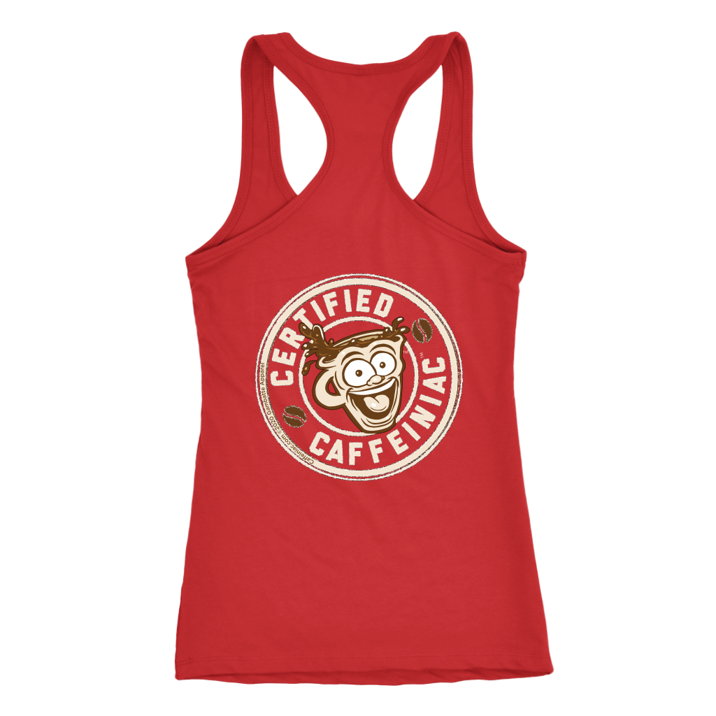 Certified Caffeiniac - Next Level Racerback Tank