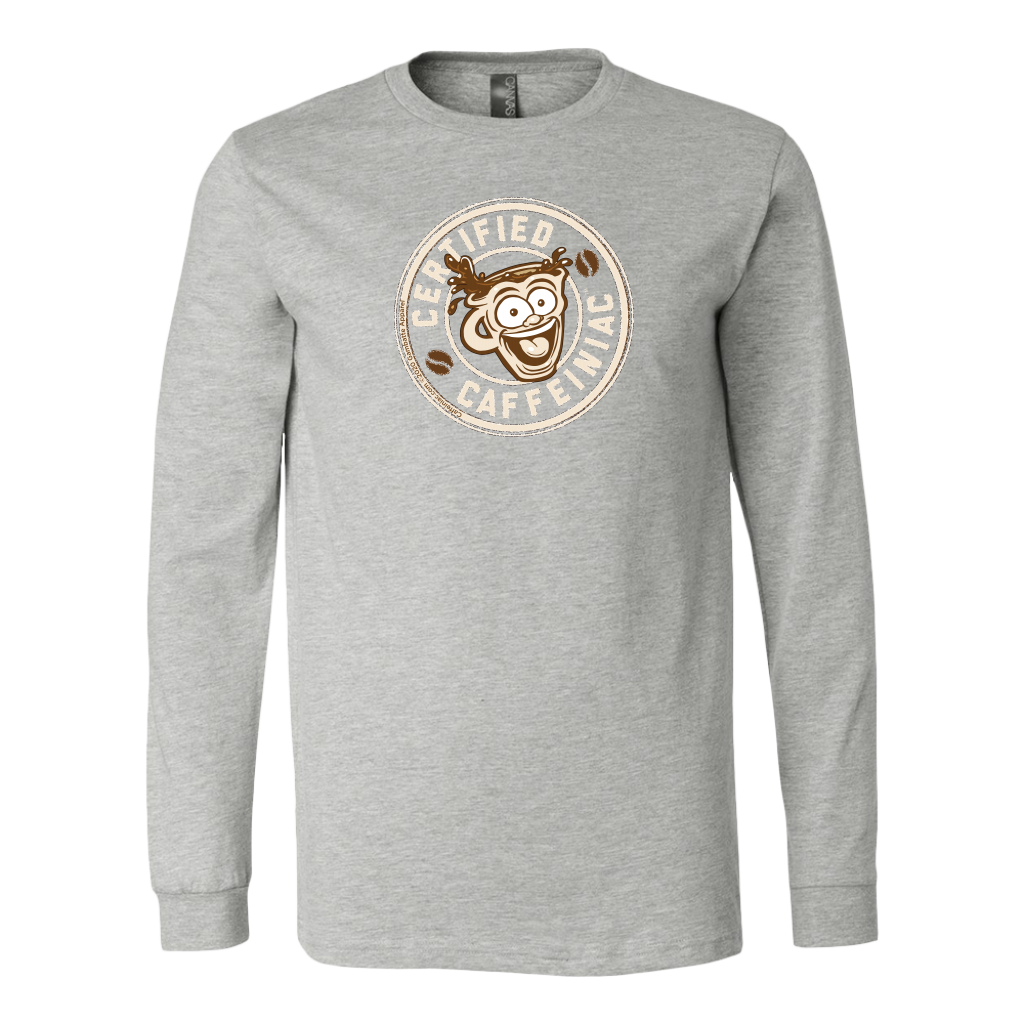 Certified Caffeiniac - Canvas brand Long Sleeve Shirt