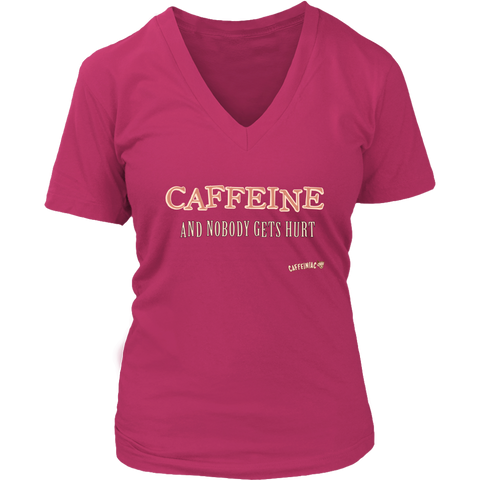 Image of front view of a woman's  pink v-neck Caffeiniac shirt with the design CAFFEINE and nobody gets hurt