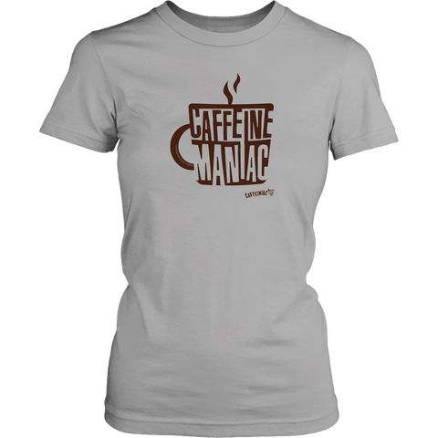 Image of a women's light grey shirt featuring the original coffee lover's design "Caffeine Maniac" by Caffeiniac on the front.