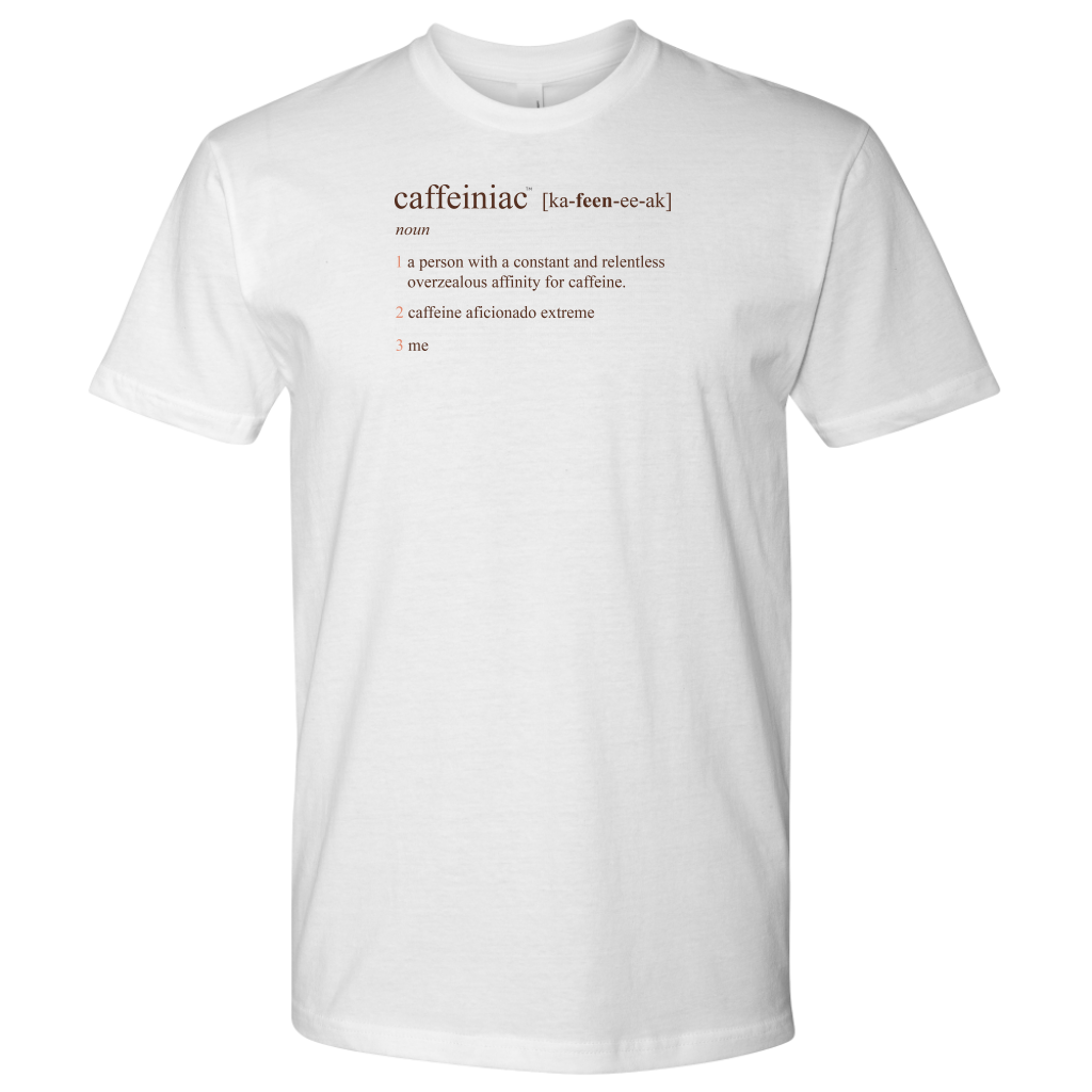 Caffeiniac Defined - Next Level Mens Shirt