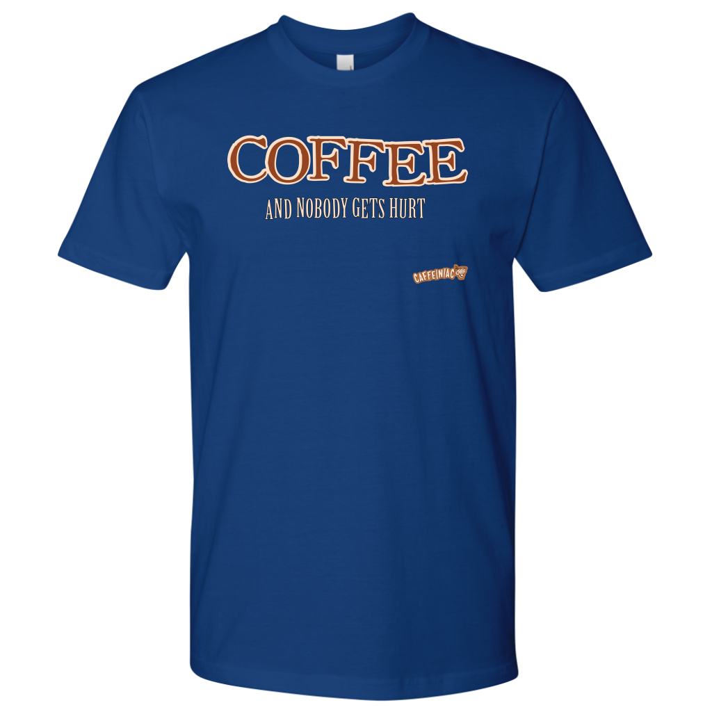 front view of a blue Next Level Mens Shirt featuring the Caffeiniac design "COFFEE and nobody gets hurt" on the front of the tee