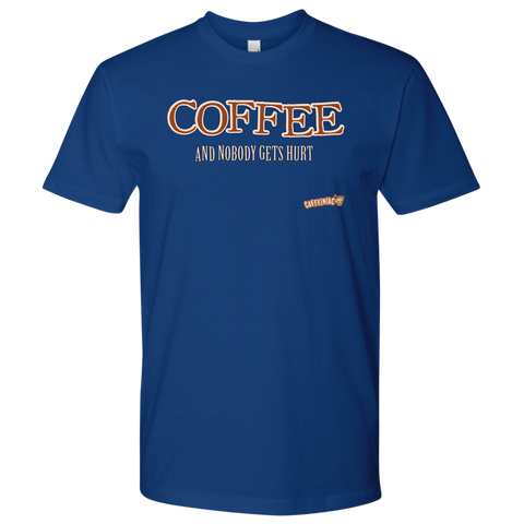 Image of front view of a blue Next Level Mens Shirt featuring the Caffeiniac design "COFFEE and nobody gets hurt" on the front of the tee