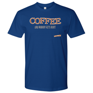 front view of a blue Next Level Mens Shirt featuring the Caffeiniac design "COFFEE and nobody gets hurt" on the front of the tee