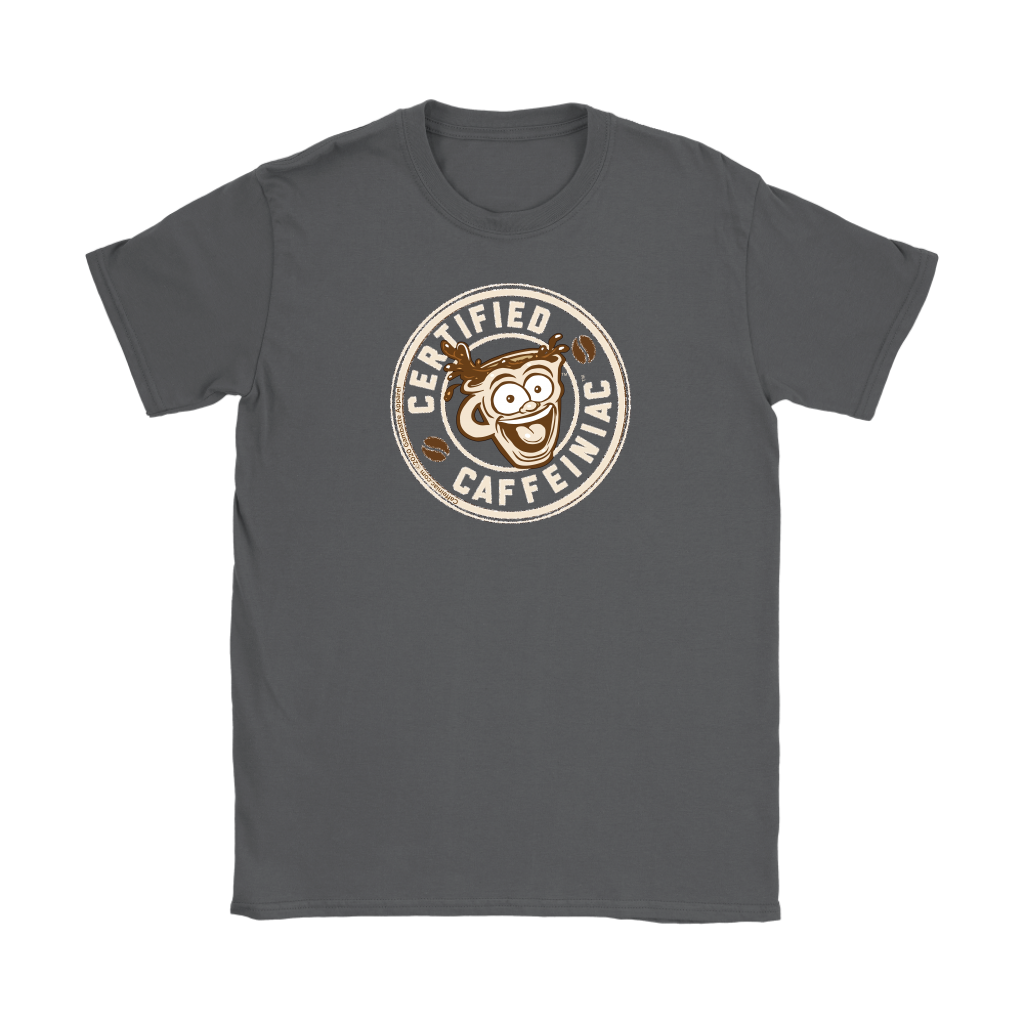 Certified Caffeiniac - Gildan Womens T-Shirt