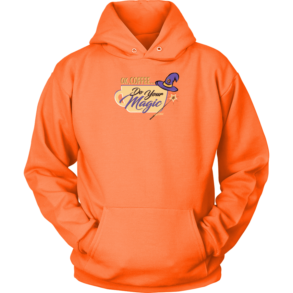 OK Coffee, Do Your Magic - Unisex Hoodie for Serious Coffee Lovers