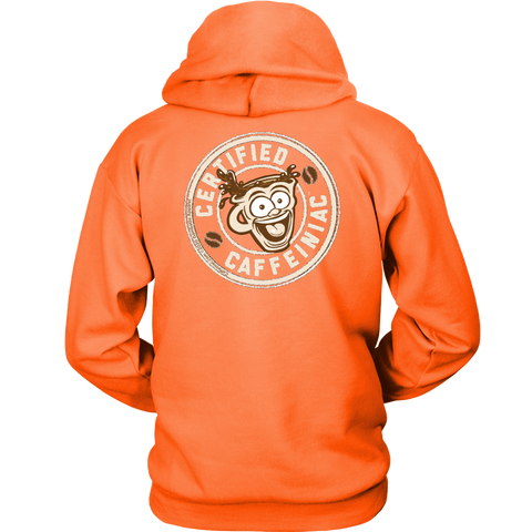 Image of back view of a bright orange hoodie with the Certified Caffeiniac design full size in tan ink