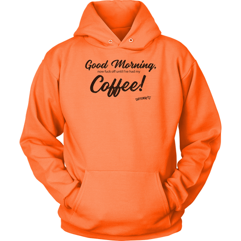 Image of Good Morning...Coffee! Unisex Hoodie