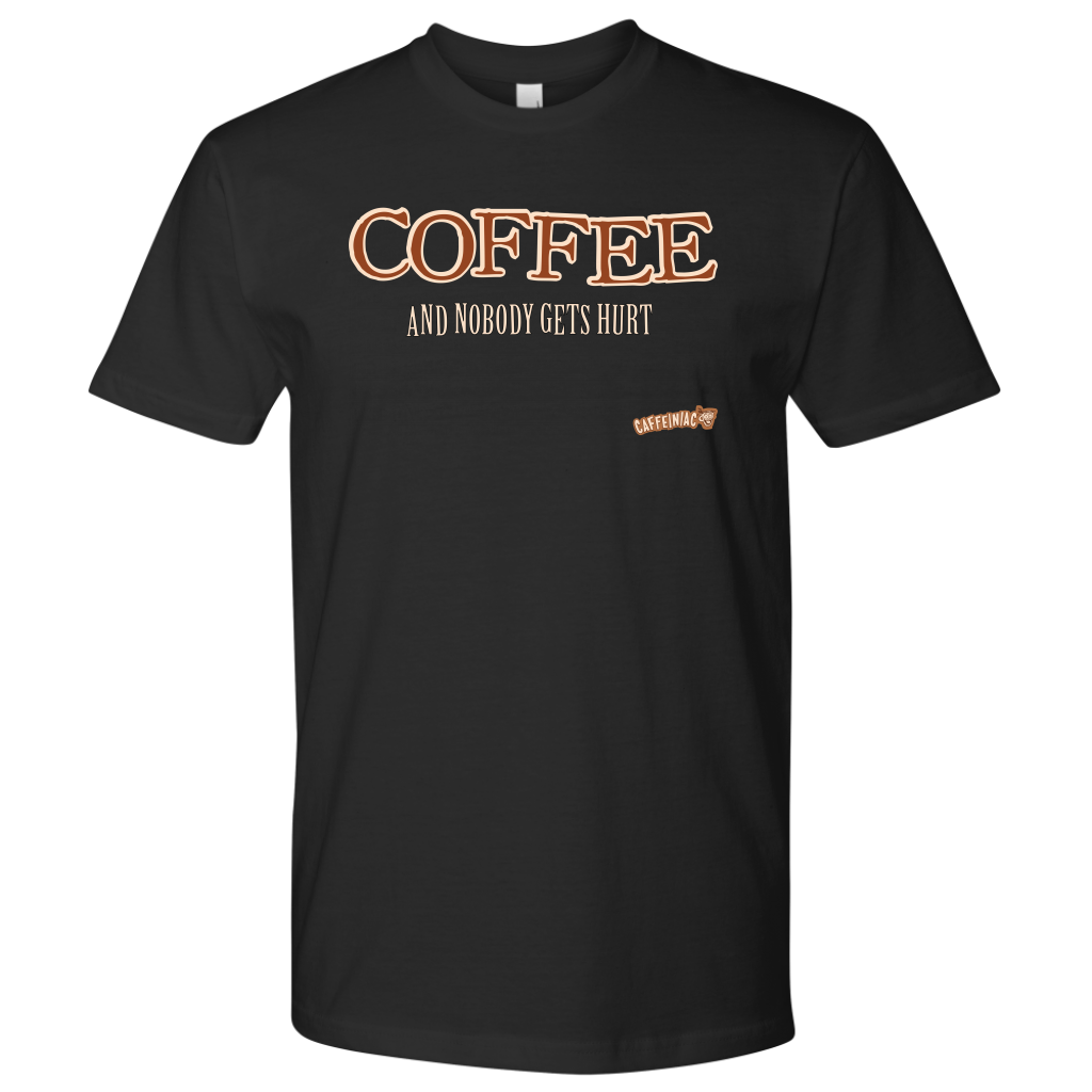 front view of a black Next Level Mens Shirt featuring the Caffeiniac design "COFFEE and nobody gets hurt" on the front of the tee