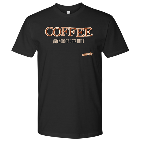 Image of front view of a black Next Level Mens Shirt featuring the Caffeiniac design "COFFEE and nobody gets hurt" on the front of the tee