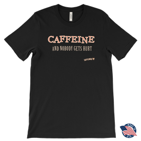 CAFFEINE and nobody gets hurt - Canvas Mens T-Shirt made in the USA