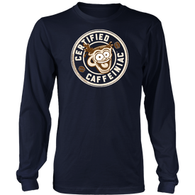 Certified Caffeiniac - Long Sleeve Shirt