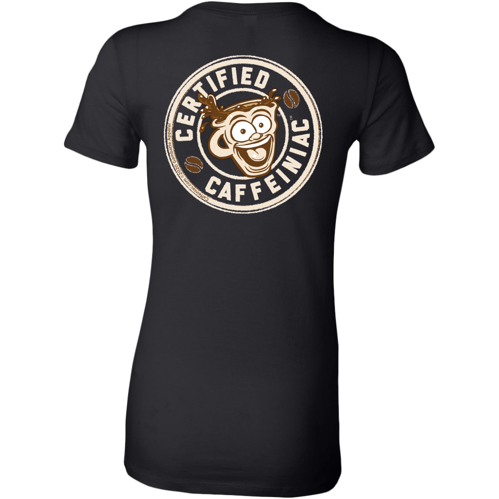 Certified Caffeiniac -  Bella Womens Premium Shirt