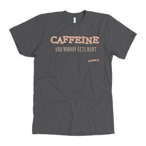 front view of a grey Caffeiniac t-shirt with the design CAFFEINE and nobody gets hurt