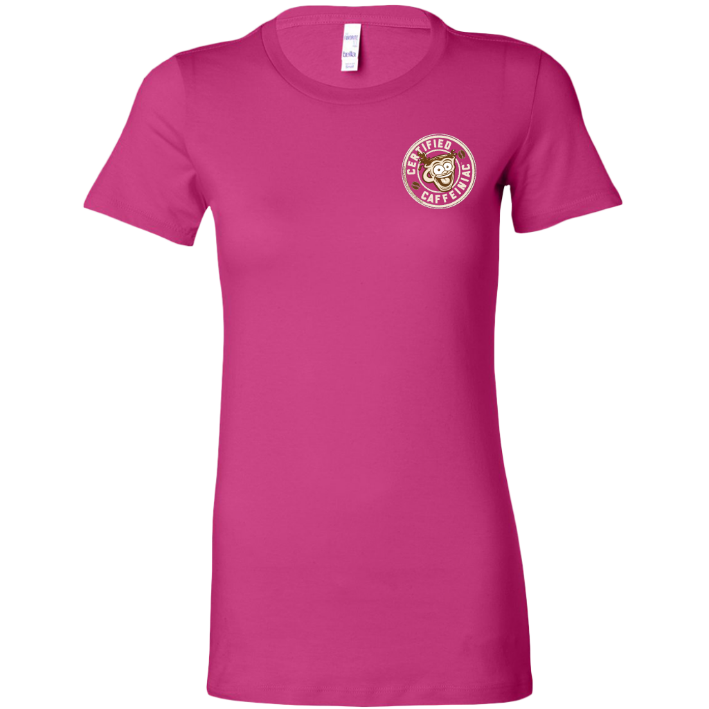 Certified Caffeiniac -  Bella Womens Premium Shirt