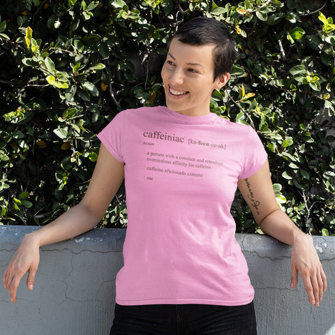 Image of Caffeiniac Defined -  Gildan Womens T-Shirt