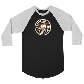 Certified Caffeiniac - Canvas brand Unisex 3/4 Raglan