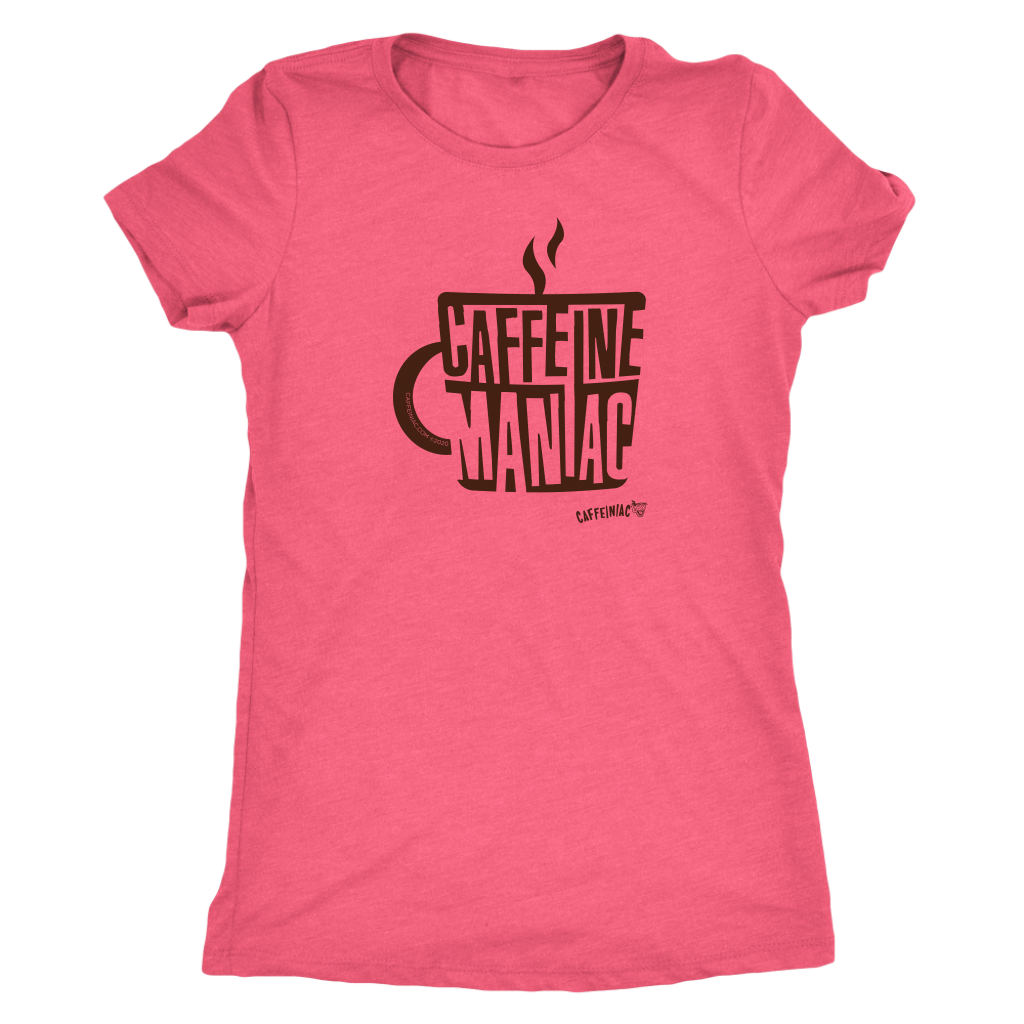 This  women's pink tee features the original coffee lover's design "Caffeine Maniac" by Caffeiniac on the front.