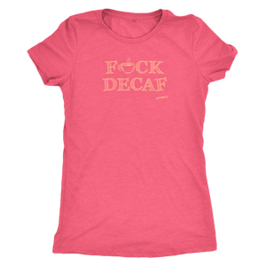 front view of a woman's pink shirt with the F_ck Decaf design by Caffeiniac