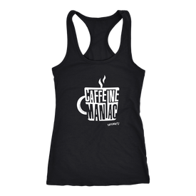 a black Racerback Tank by Next Level featuring the original Caffeiniac design "Caffeine Maniac" on the front.