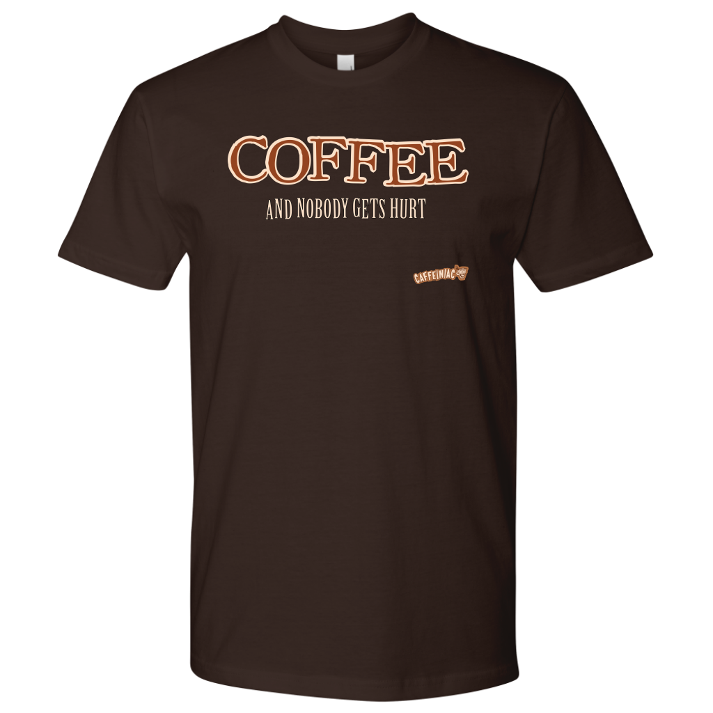 front view of a brown Next Level Mens Shirt featuring the Caffeiniac design "COFFEE and nobody gets hurt" on the front of the tee