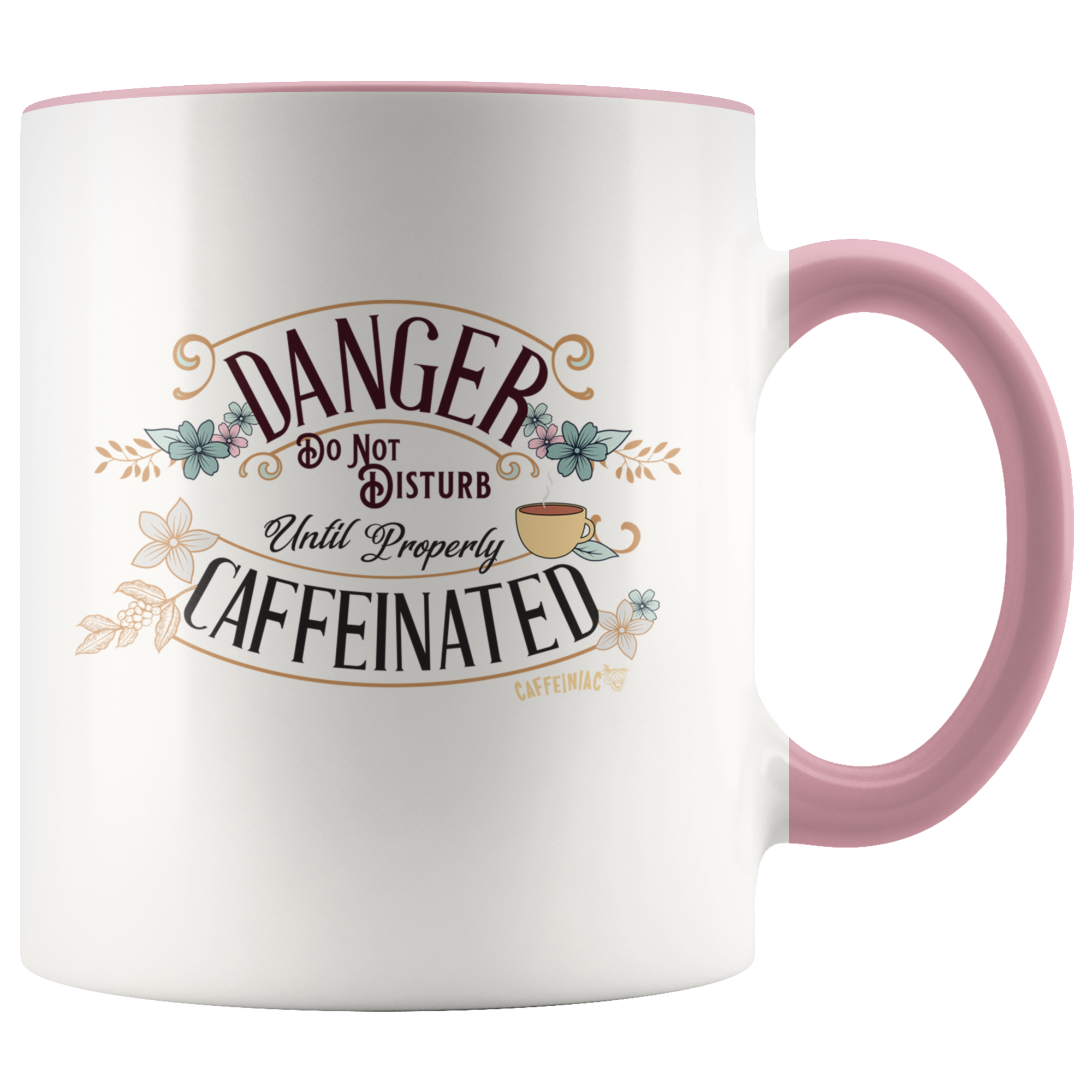 DANGER Do Not Disturb Until Properly Caffeinated - 11oz ceramic mug