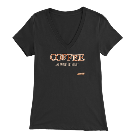 Image of Coffee and Nobody Gets Hurt - Bella Womens V-Neck