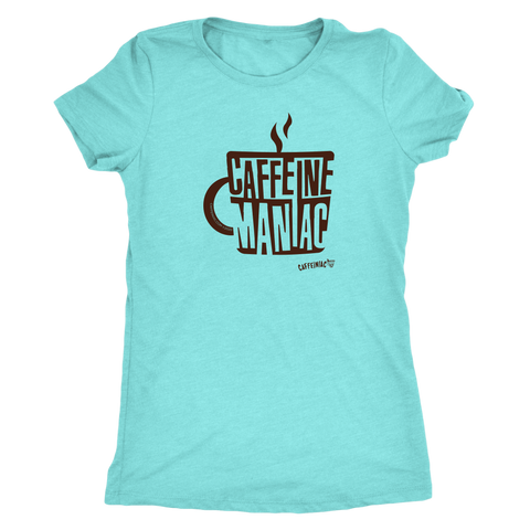 Image of This  women's teal tee features the original coffee lover's design "Caffeine Maniac" by Caffeiniac on the front.