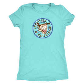 Certified Caffeiniac - Next Level Womens Triblend