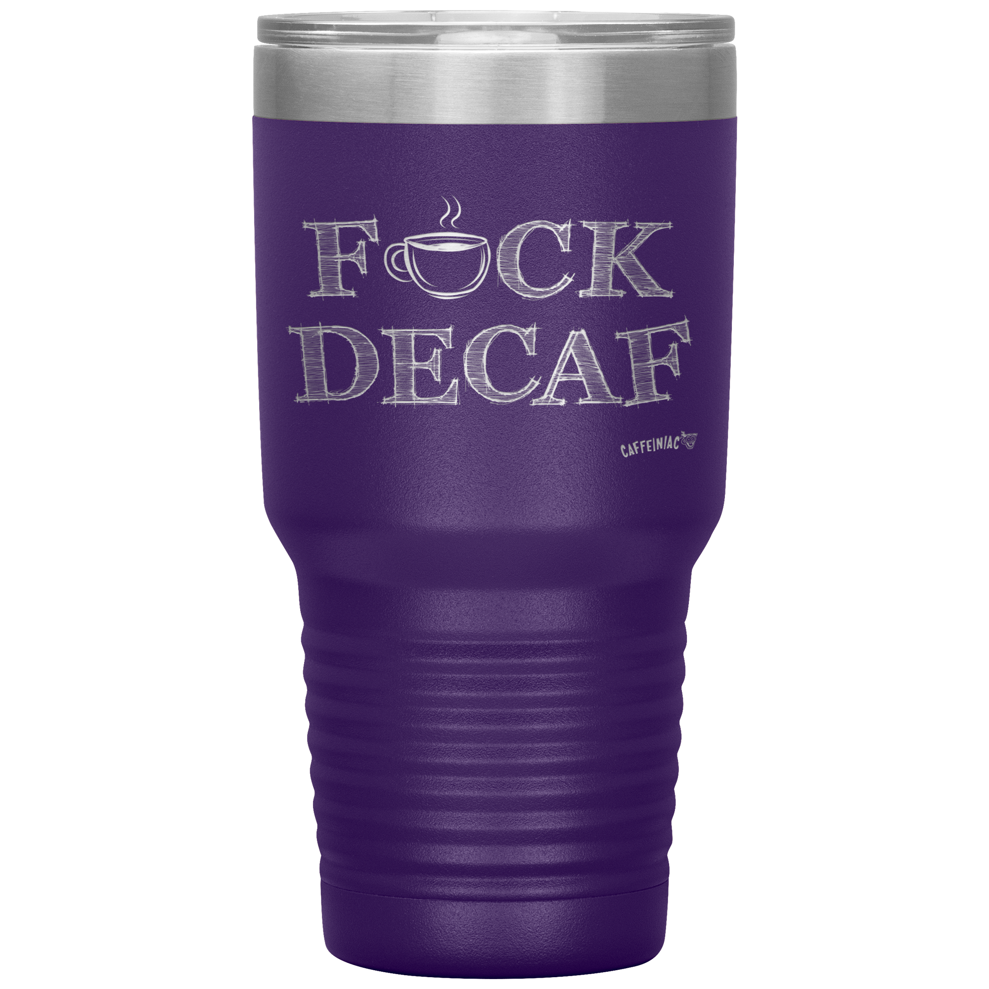 a purple 30oz tumbler for hot or cold drunks featuring the Caffeiniac design F_CK DECAF etched on the front