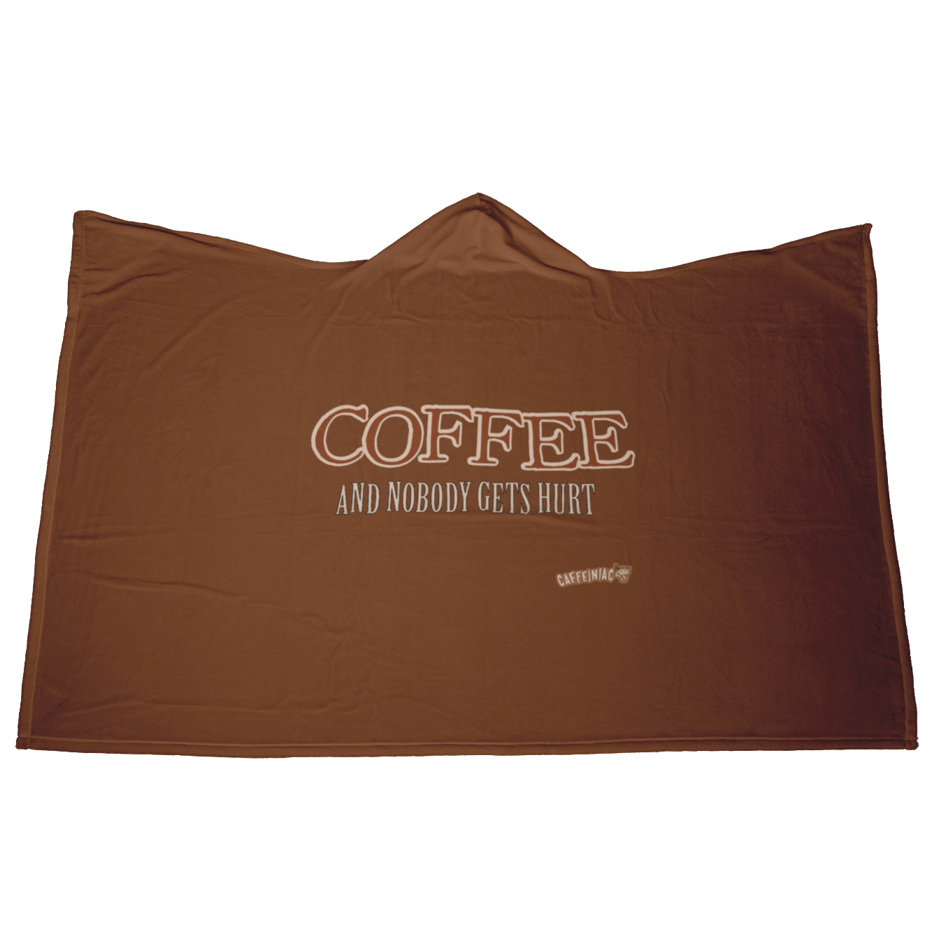  full back view of a luxurious hooded blanket featuring the Caffeiniac design COFFEE AND NOBODY GETS HURT