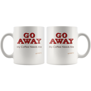 2 white ceramic coffee mugs with the Caffeiniac design GO AWAY My Coffee Needs Me on both sides