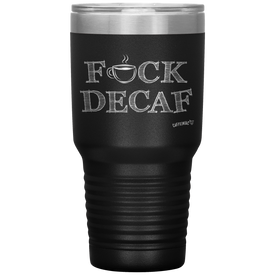 F_CK DECAF 30oz. Tumbler