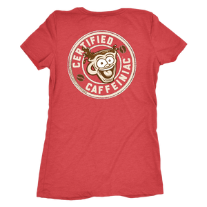 Certified Caffeiniac - Next Level Womens Triblend Shirt